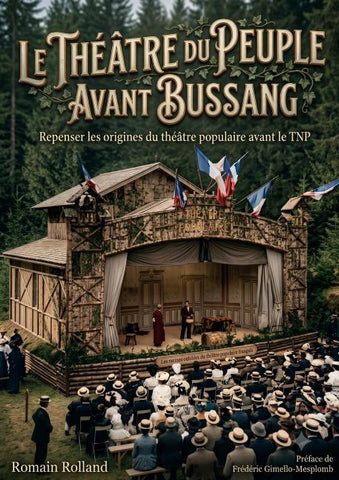 Le théâtre du Peuple avant Bussang. Repenser les origines du théâtre populaire avant le TNP.