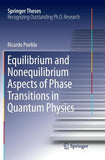 Equilibrium and Nonequilibrium Aspects of Phase Transitions in Quantum Physics