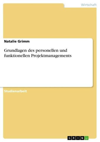Grundlagen des personellen und funktionellen Projektmanagements