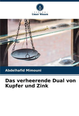 Das verheerende Dual von Kupfer und Zink