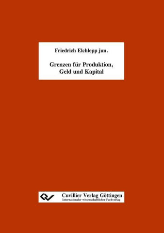 Grenzen für Produktion, Geld und Kapital