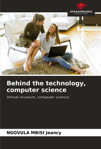 Behind the technology, computer science