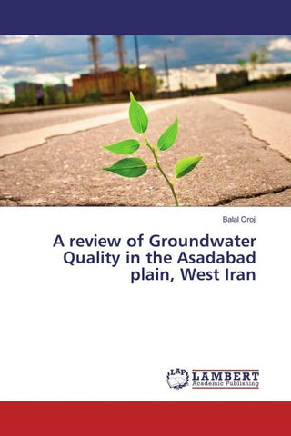 A review of Groundwater Quality in the Asadabad plain, West Iran