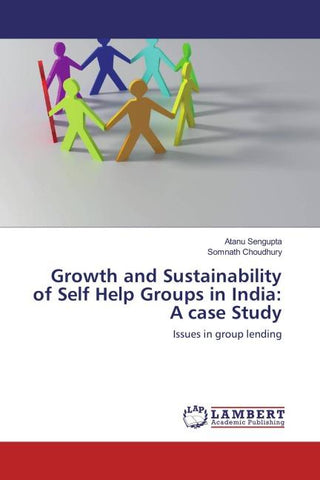 Growth and Sustainability of Self Help Groups in India: A case Study