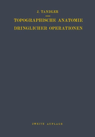 Topographische Anatomie Dringlicher Operationen