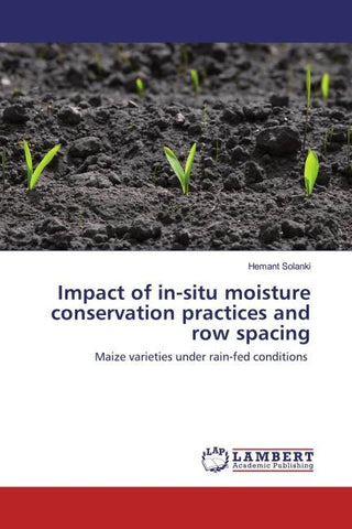 Impact of in-situ moisture conservation practices and row spacing