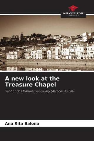 A new look at the Treasure Chapel