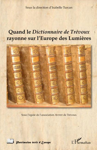 Quand le Dictionnaire de Trévoux rayonne sur l'Europe des Lumières
