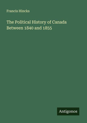 The Political History of Canada Between 1840 and 1855