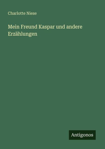 Mein Freund Kaspar und andere Erzählungen