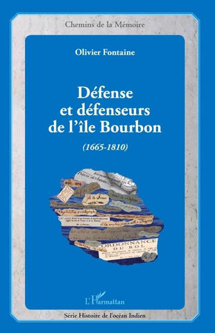 Défense et défenseurs de l'île Bourbon (1665-1810)