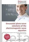 Sinusoidal plane-wave solutions of the electromagnetic wave equation
