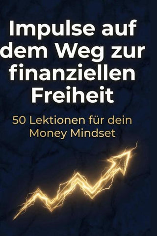 Impulse auf dem Weg zur finanziellen Freiheit