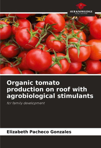 Organic tomato production on roof with agrobiological stimulants
