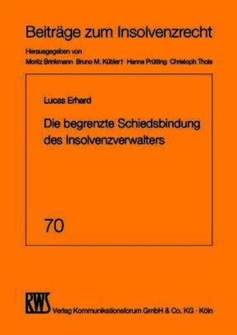 Die begrenzte Schiedsbindung des Insolvenzverwalters