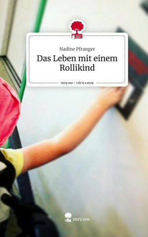 Das Leben mit einem Rollikind. Life is a Story - story.one