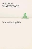 Wie es Euch gefällt