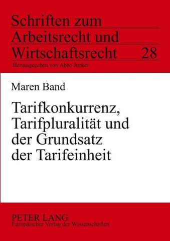 Tarifkonkurrenz, Tarifpluralität und der Grundsatz der Tarifeinheit