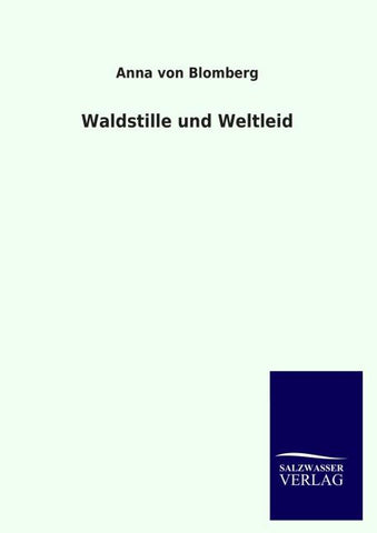 Waldstille und Weltleid