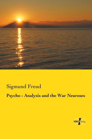 Psycho - Analysis and the War Neuroses