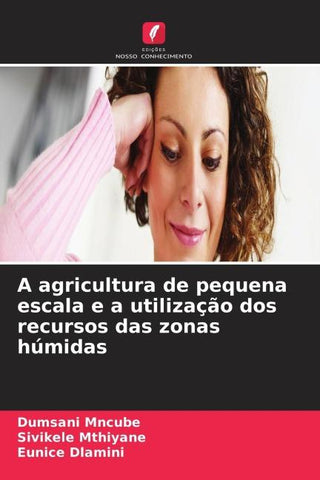 A agricultura de pequena escala e a utilização dos recursos das zonas húmidas