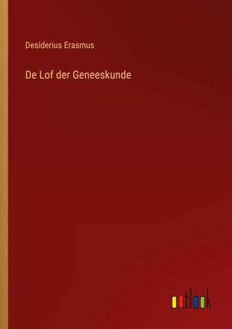 De Lof der Geneeskunde