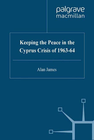 Keeping the Peace in the Cyprus Crisis of 1963–64