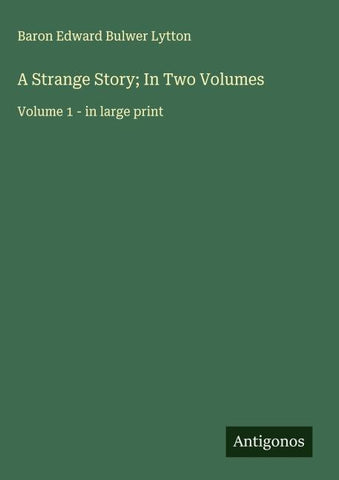 A Strange Story; In Two Volumes