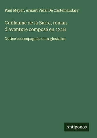 Guillaume de la Barre, roman d'aventure composé en 1318