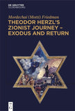 Theodor Herzl’s Zionist Journey – Exodus and Return