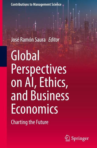 Global Perspectives on AI, Ethics, and Business Economics