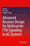 Advanced Receiver Design for Multicarrier FTN Signaling in 6G Systems