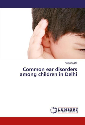 Common ear disorders among children in Delhi