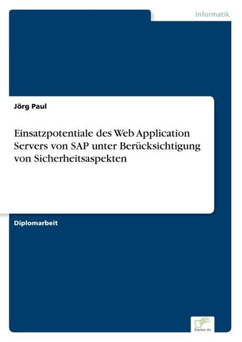 Einsatzpotentiale des Web Application Servers von SAP unter Berücksichtigung von Sicherheitsaspekten