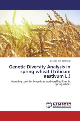 Genetic Diversity Analysis in spring wheat (Triticum aestivum L.)