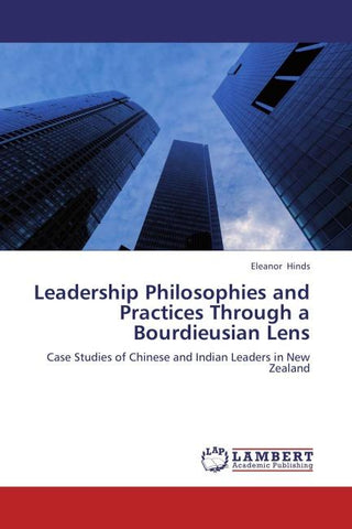 Leadership Philosophies and Practices Through a Bourdieusian Lens