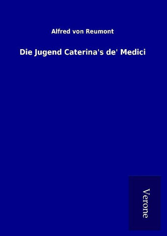 Die Jugend Caterina's de' Medici
