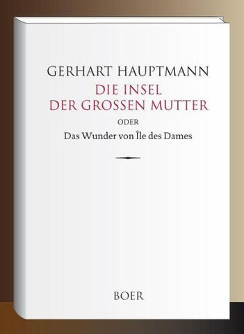 Die Insel der großen Mutter oder Das Wunder von Île des Dames