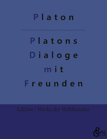 Platons Dialoge mit Freunden