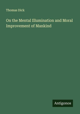 On the Mental Illumination and Moral Improvement of Mankind