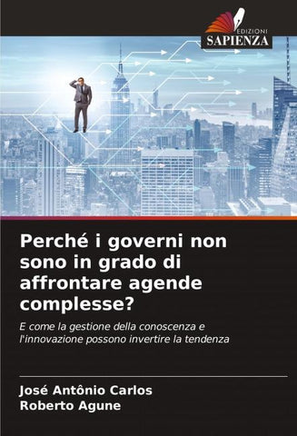 Perché i governi non sono in grado di affrontare agende complesse?