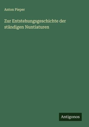 Zur Entstehungsgeschichte der ständigen Nuntiaturen