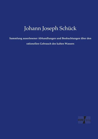 Sammlung auserlesener Abhandlungen und Beobachtungen über den rationellen Gebrauch des kalten Wassers