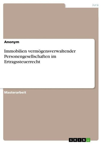 Immobilien vermögensverwaltender Personengesellschaften im Ertragssteuerrecht
