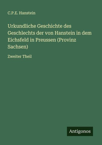 Urkundliche Geschichte des Geschlechts der von Hanstein in dem Eichsfeld in Preussen (Provinz Sachsen)