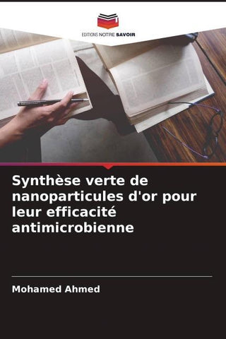 Synthèse verte de nanoparticules d'or pour leur efficacité antimicrobienne