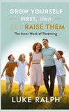 GROW YOURSELF FIRST, THEN RAISE THEM