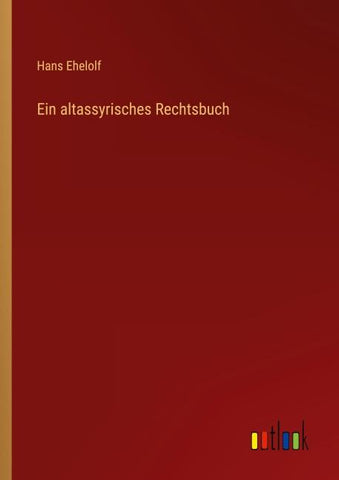Ein altassyrisches Rechtsbuch