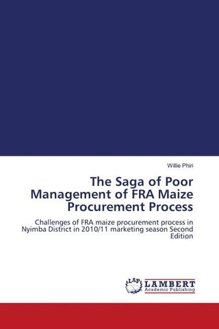 The Saga of Poor Management of FRA Maize Procurement Process