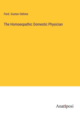 The Homoeopathic Domestic Physician